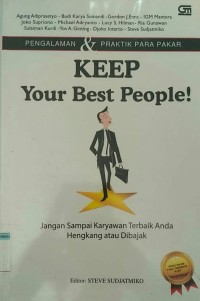 Pengalaman&Praktik Para Pakar Keep Your Best People