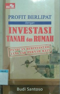 PROFIT BERLIPAT DENGAN INVESTASI TANAH DAN RUMAH