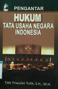Pengantar hukum tata usaha negara Indonesia