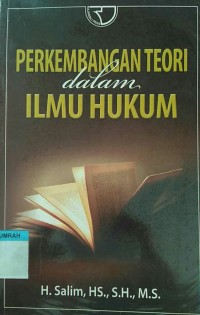 PERKEMBANGAN TEORI DALAM ILMU HUKUM