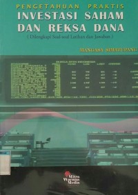 PENGETAHUAN PRAKTIS INVESTASI SAHAM DAN REKSA DANA