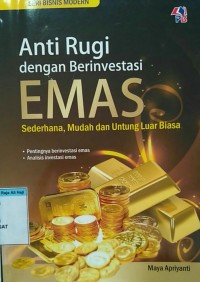 Anti Rugi dengan Berinvestasi Emas sederhana, mudah dan untung luar biasa
