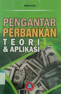 Pengantar perbankan teori dan aplikasi