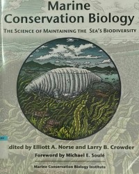 Marine Conservation Biology The Science of Maintaining The Sea's Biodiversity