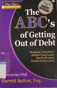 THE ABC'S OF GETTING OUT OF DEBT