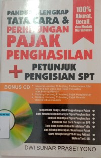 Panduan lengkap tata cara dan perhitungan pajak penghasilan + petunjuk pengisian spt