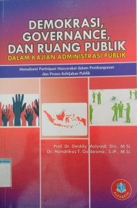 Demokrasi governance dan ruang publik dalam kajian administrasi publik