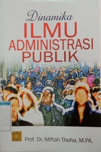 Dinamika ilmu administrasi publik