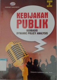 Kebijakan publik berbasis dynamic polocy analysis