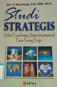 STUDI STRATEGIS DALAM TRANSFORMASI SISTEM INTERNASIONAL PASCA PERANG DINGIN