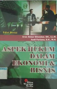ASPEK HUKUM DALAM EKONOMI DAN BISNIS EDISI REVISI