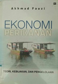 EKONOMI PERIKANAN Teori, Kebijakan, Dan Pengelolaan