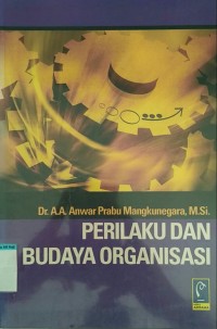 PERILAKU DAN BUDAYA ORGANISASI