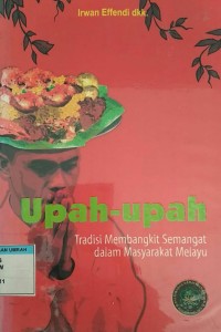 Upah-Upah : tradisi membangkit semangat dalam masyarakat Melayu