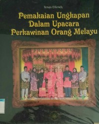 Pemakaian ungkapan dalam upacara perkawinan orang melayu