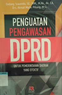 Penguatan pengawasan DPRD untuk pemerintah daerah yang efektif