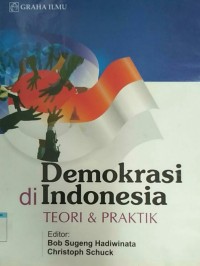 Demokrasi di Indonesia teori & praktik