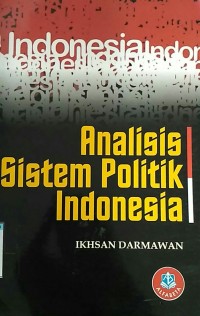 ANALISIS SISTEM POLITIK INDONESIA