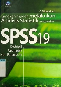 Langkah mudah melakukan analisis statistik menggunakan SPSS 19