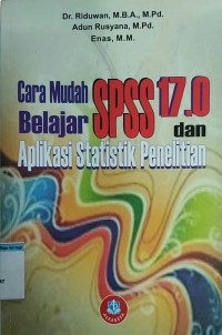 Cara Mudah Belajar SPSS 17.0 dan Aplikasi Statistik Penelitian