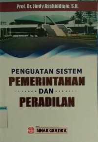 Penguatan sistem pemerintahan dan peradilan