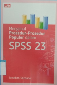 Mengenal prosedur-prosedur populer dalam spss 23