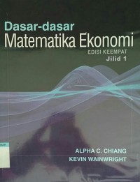 Dasar-dasar matematika ekonomi jilid 1