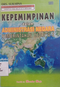 Kepemimpinan dalam administrasi negara pemerintahan teori A-Z