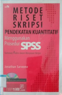 metode riset skripsi pendekatan kuantitatif menggunakan prosedur SPSS