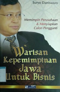 Warisan kepemimpinan jawa untuk bisnis