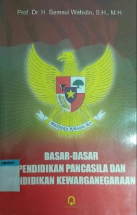 Dasar-dasar pendidikan pancasila dan pendidikan kewarganegaraan