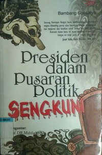 Presiden dalam pusaran politik sengkuni