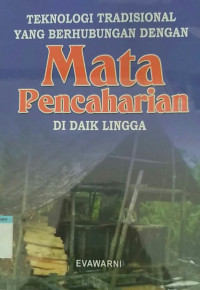 TEKNOLOGI TRADISIONAL YANG BERHUBUNGAN DENGAN MATA PENCAHARIAN DI DAIK LINGGA