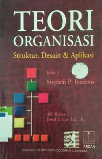 TEORI ORGANISASI STRUKTUR, DESAIN DAN APLIKASI EDISI KE 3