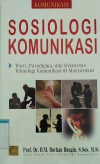 Sosiologi komunikasi teori,paradigma dan diskursus