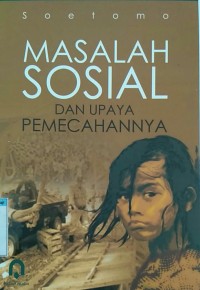 Masalah sosial dan upaya pemecahannya