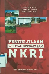 Pengelolaan wilayah perbatasan NKRI