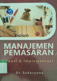 Manajemen pemasaran teori dan implementasi