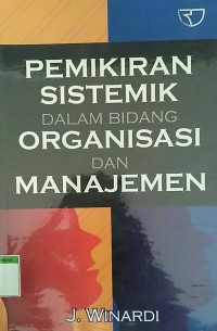 PEMIKIRAN SISTEMIK DALAM BIDANG ORGANISASI DAN MANAJEMEN