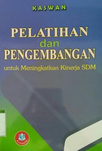 Pelatihan dan pengembangan untuk meningkatkan kinerja sdm