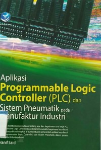 Aplikasi Programmable logic controller (PLC) dan sistem pneumatik pada manufaktur industri