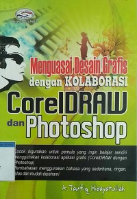 Menguasai Desain Grafis dengan Kolaborasi CorelDrawdan Adobe Photoshop