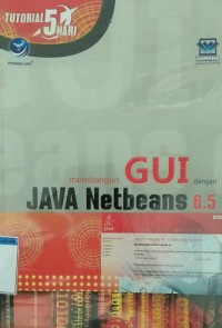 MEMBANGUN GUI DENGAN JAVA NETBEANS 6.5