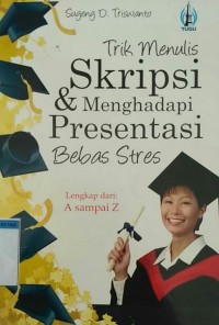 trik menulis skripsi dan menghadapi presentasi BEBAS STRES