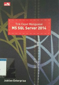 Trik cepat menguasai ms sql server 2014