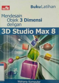 Mendesain Objek 3 Dimensi dengan 3D Studio Max 8