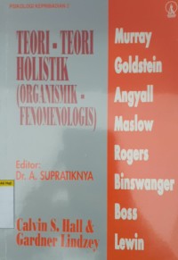 TEORI-TEORI HOLISTIK (ORGANISMIK-FENOMENOLOGIS)
