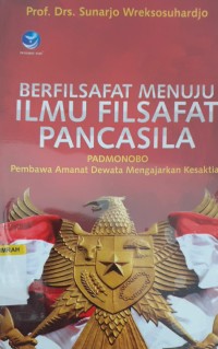 Berfilsafat menuju ilmu filsafat pancasila