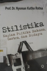 Stalistika kajian puitika bahasa sastra, dan budaya