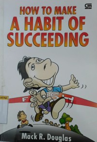 HOW TO MAKE A HABIT OF SUCCEEDING